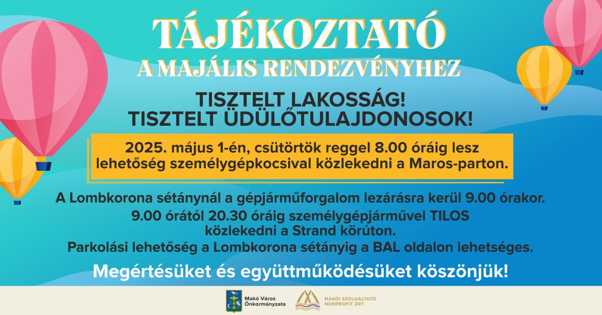 Makó, majális, változik a forgalmi rend, útlezárás