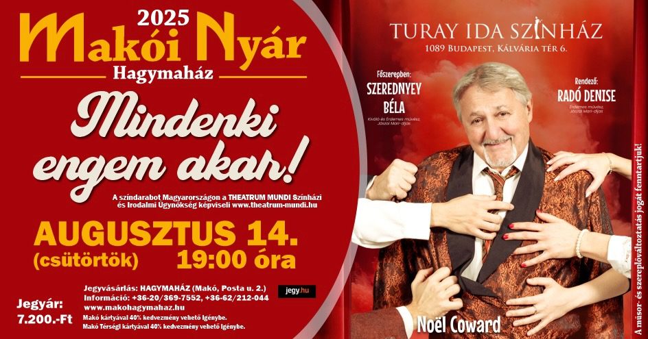 Mindenki engem akar, komédia, plakát, Hagymaház, Makó