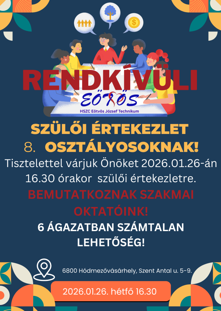 Rendkívüli szülői értekezletre hívja a nyolcadik osztályos diákok szüleit az Eötvös József Technikum oktatói testülete. Plakát, HSZC Eötvös József Technikum