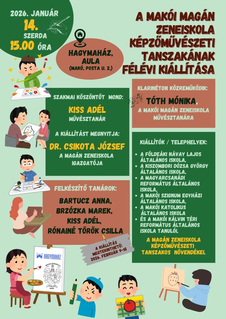A Hagymaházban Makói Magán Zeneiskola képzőművészeti tagozat növendékeinek munkáiból nyílik kiállítás. plakát