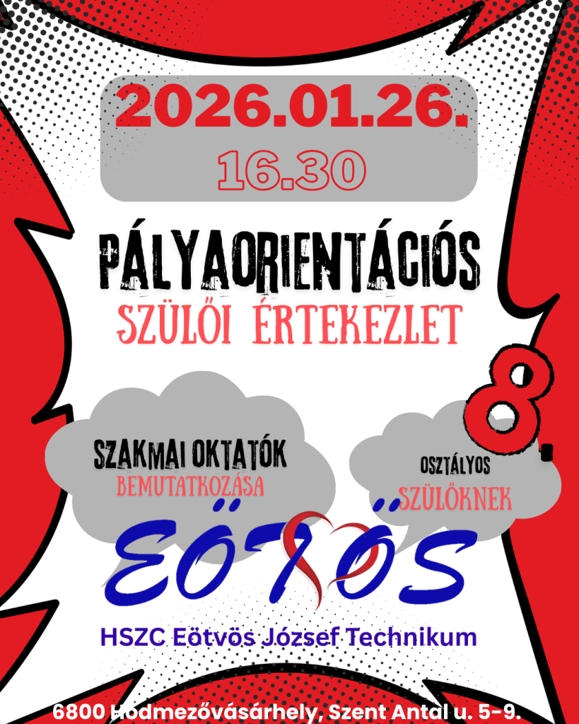Rendkívüli szülői értekezletre hívja a nyolcadik osztályos diákok szüleit az Eötvös József Technikum oktatói testülete. Plakát, HSZC Eötvös József Technikum