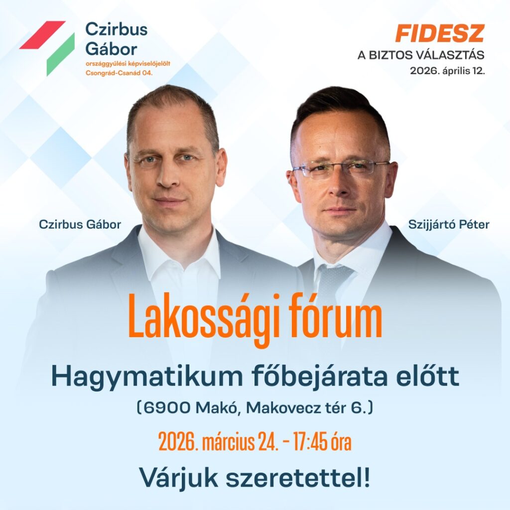 Szijjártó Péter, Makó, plakát, lakossági fórum